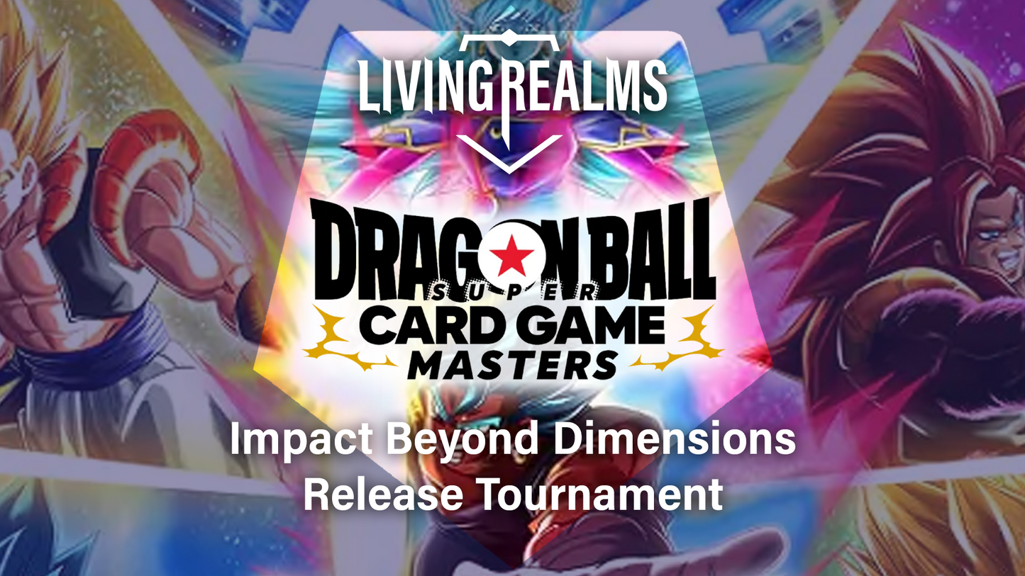Dragon Ball Masters - Impact Beyond Dimensions [BT31] Release Tournament