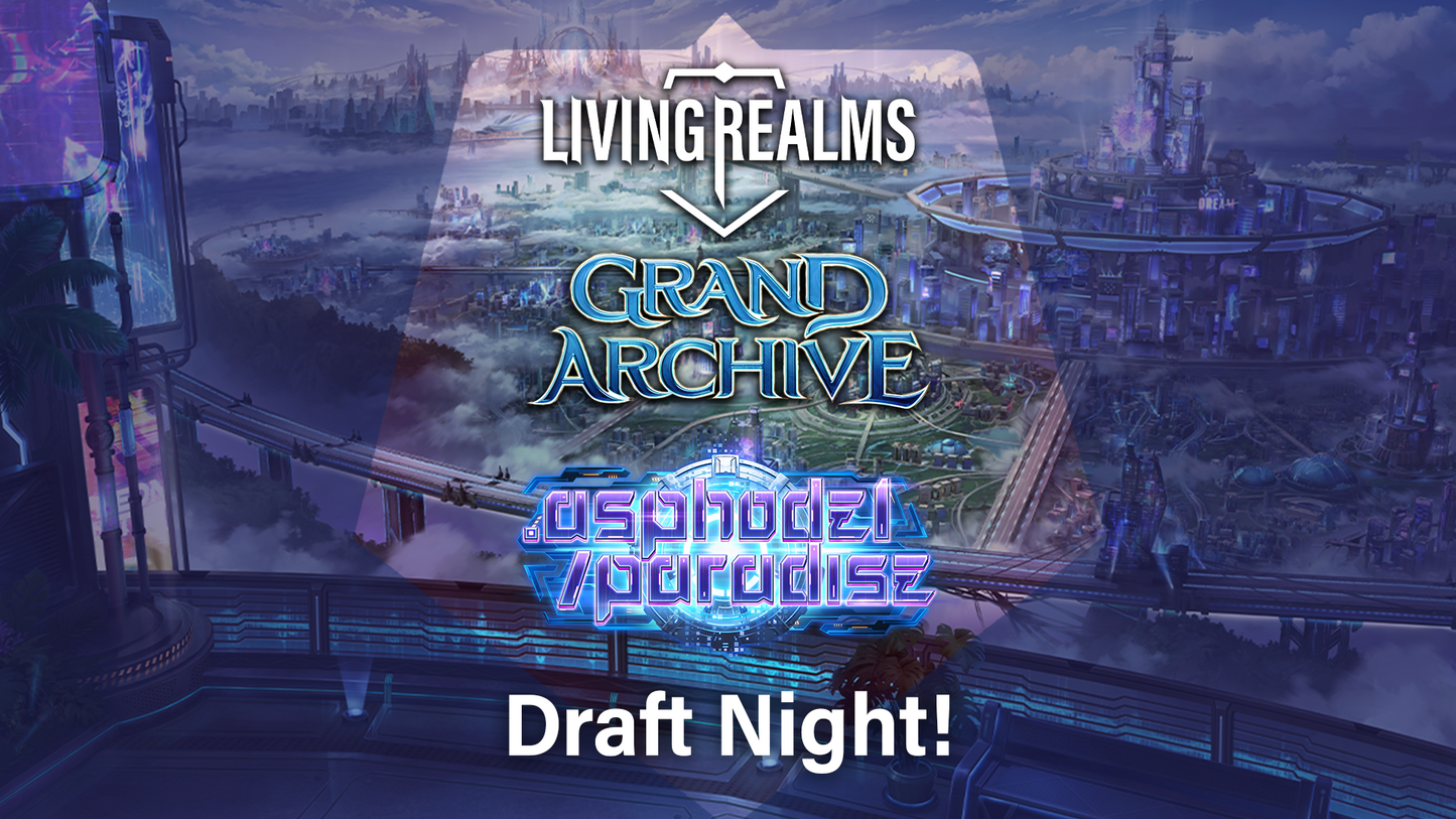 Grand Archive | .Asphodel/Paradise Draft Night!  |  Friday