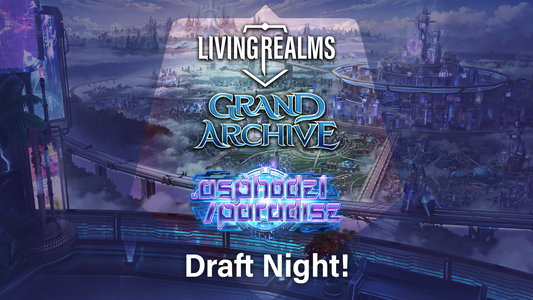 Grand Archive | .Asphodel/Paradise Draft Night!